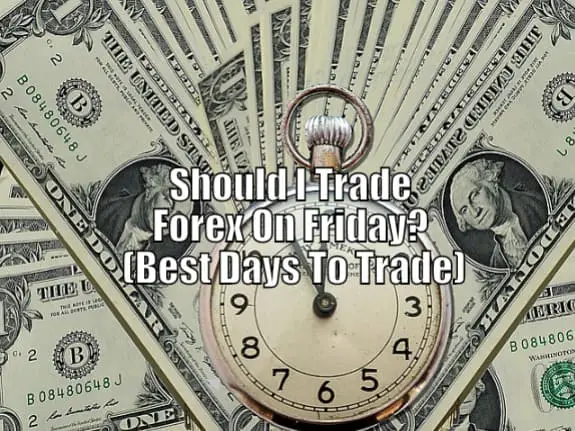should we trade fridays